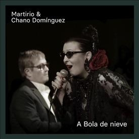 MARTIRIO Y CHANO DOMINGUEZ_A bola de nieve.jpg MARTIRIO Y CHANO DOMINGUEZ_A bola de nieve.jpg
